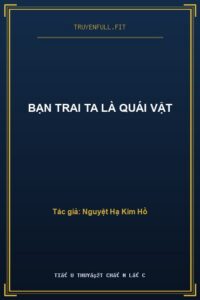 Bạn Trai Ta Là Quái Vật