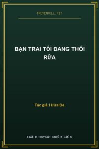 Bạn Trai Tôi Đang Thối Rữa