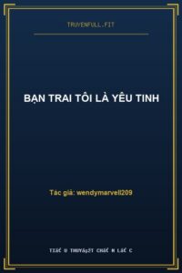 Bạn Trai Tôi Là Yêu Tinh