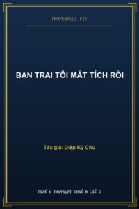Bạn Trai Tôi Mất Tích Rồi