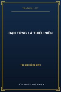 Bạn Từng Là Thiếu Niên