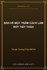 Bàn Về Một Trăm Cách Làm Rớt Tiết Tháo