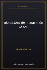 Bằng Lăng Tím – Hạnh Phúc Là Anh