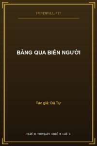Băng Qua Biển Người