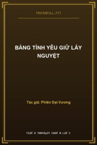 Bằng Tình Yêu Giữ Lấy Nguyệt