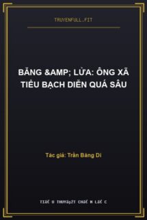 Băng & Lửa: Ông Xã Tiểu Bạch Diễn Quá Sâu