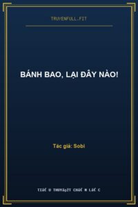 Bánh Bao, Lại Đây Nào!