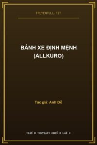 Bánh Xe Định Mệnh (AllKuro)
