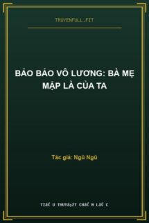Bảo Bảo Vô Lương: Bà Mẹ Mập Là Của Ta