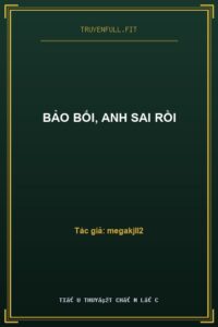 Bảo Bối, Anh Sai Rồi