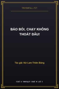Bảo Bối, Chạy Không Thoát Đâu!