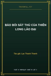 Bảo Bối Sát Thủ Của Thiên Long Lão Đại