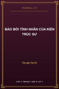 Bảo Bối Tình Nhân Của Kiến Trúc Sư