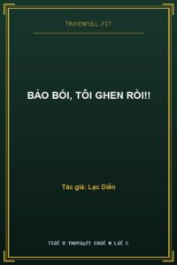 Bảo Bối, Tôi Ghen Rồi!!