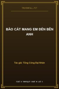 Bão Cát Mang Em Đến Bên Anh