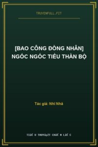 [Bao Công Đồng Nhân] Ngốc Ngốc Tiểu Thần Bộ
