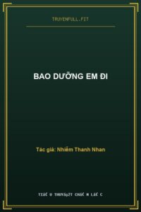 Bao Dưỡng Em Đi