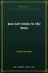 Bao Giờ Chúng Ta Yêu Nhau