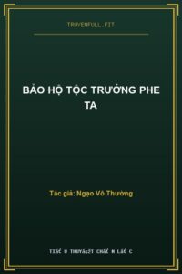 Bảo Hộ Tộc Trưởng Phe Ta