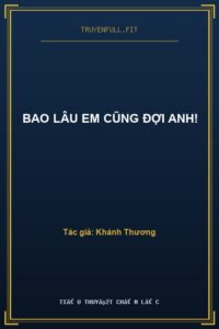 Bao Lâu Em Cũng Đợi Anh!