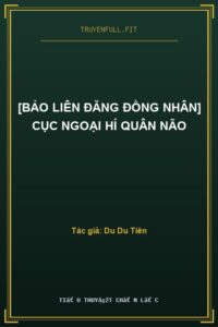 [Bảo Liên Đăng Đồng Nhân] Cục Ngoại Hí Quân Não