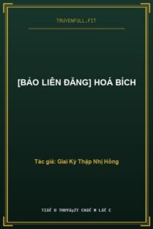 [Bảo Liên Đăng] Hoá Bích