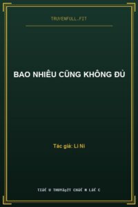 Bao Nhiêu Cũng Không Đủ