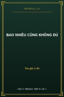 Bao Nhiêu Cũng Không Đủ