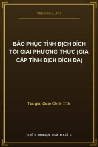 Báo Phục Tình Địch Đích Tối Giai Phương Thức (Giá Cấp Tình Địch Đích Đa)