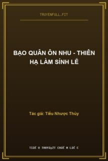 Bạo Quân Ôn Nhu – Thiên Hạ Làm Sính Lễ