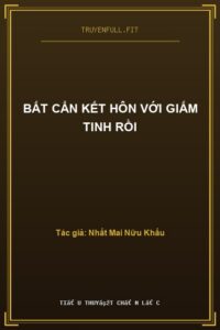 Bất Cẩn Kết Hôn Với Giấm Tinh Rồi