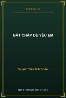 Bất Chấp Để Yêu Em