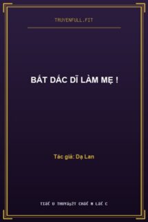 Bất Dắc Dĩ Làm Mẹ !