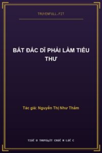 Bất Đắc Dĩ Phải Làm Tiểu Thư