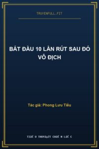 Bắt Đầu 10 Lần Rút Sau Đó Vô Địch
