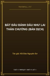 Bắt Đầu Đánh Dấu Như Lai Thần Chưởng (Bản Dịch)