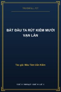 Bắt Đầu Ta Rút Kiếm Mười Vạn Lần