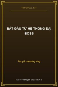 Bắt Đầu Từ Hệ Thống Đại Boss