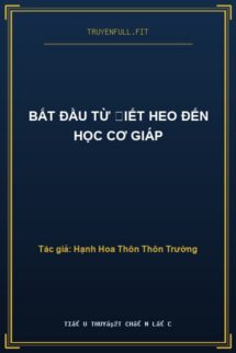 Bắt Đầu Từ Ꮆiết Heo Đến Học Cơ Giáp