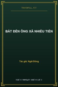 Bắt Đền Ông Xã Nhiều Tiền
