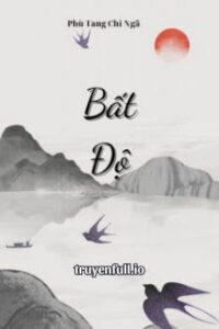 Bất Độ – Phù Tang Tri Ngã