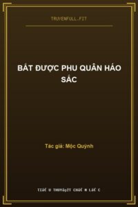 Bắt Được Phu Quân Háo Sắc