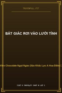 Bất Giác Rơi Vào Lưới Tình