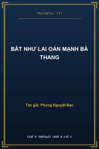 Bất Như Lai Oản Mạnh Bà Thang