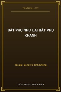 Bất Phụ Như Lai Bất Phụ Khanh