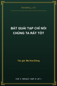 Bát Quái Tạp Chí Nói Chúng Ta Rất Tốt