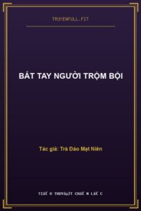 Bắt Tay Người Trộm Bội
