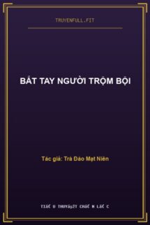 Bắt Tay Người Trộm Bội