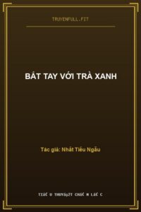 Bắt Tay Với Trà Xanh