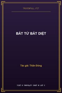 Bất Tử Bất Diệt